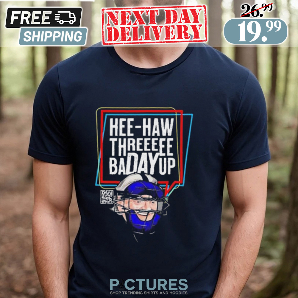 Hee Haw Threeeee Badayup Los Angeles Dodgers Shirt