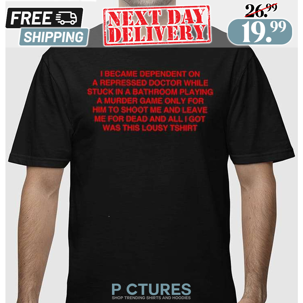 I Became Depentdent On A Repressed Doctor While Stuck In A Bathroom Shirt