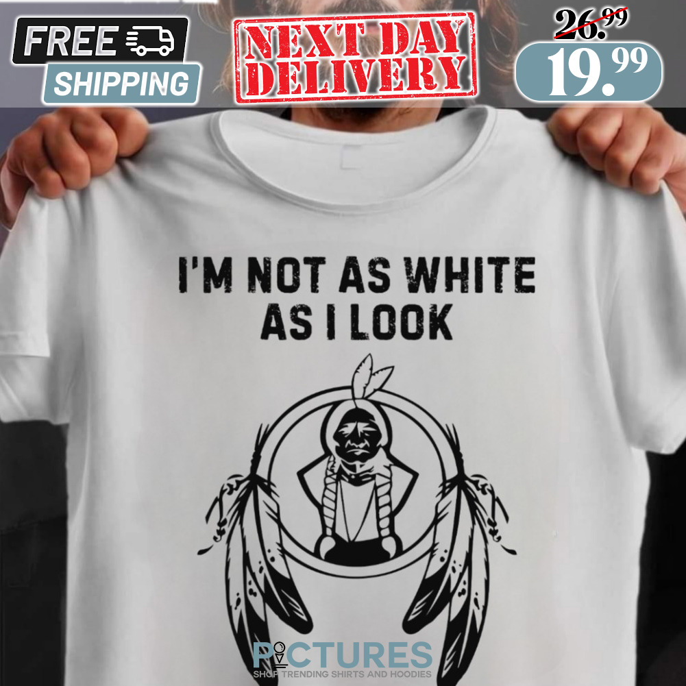 Native America I'm Not As White As I Look Dreamcatcher Shirt