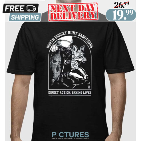 North Dorset Hunt Saboteurs Direct Action Saving Lives Shirt