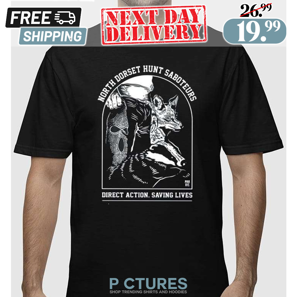 North Dorset Hunt Saboteurs Direct Action Saving Lives Shirt
