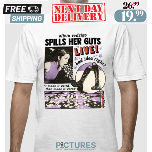 Olivia Rodrigo Spills Her Guts Live Bad Idea Right Shirt