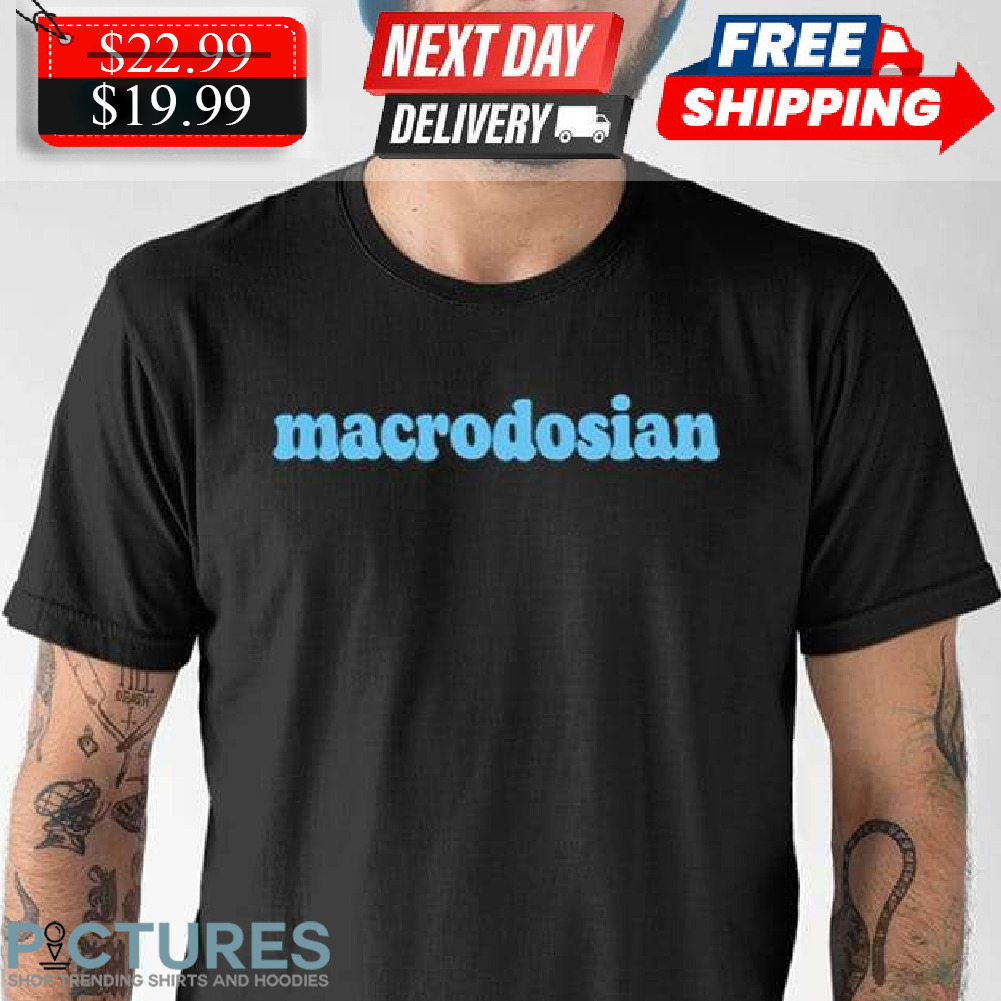 Macrodosian Shirt