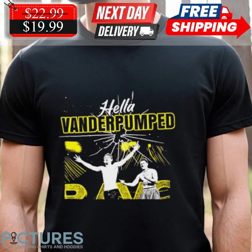 Hella Vanderpumped Shirt