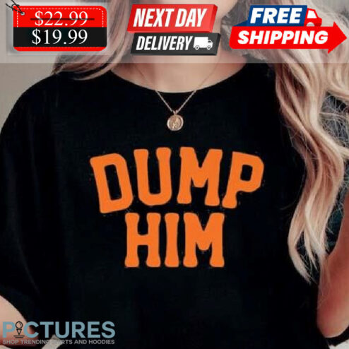 2024 Dump Him Shirt