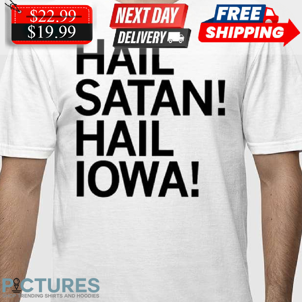 Hail Satan Hail Iowa Shirt