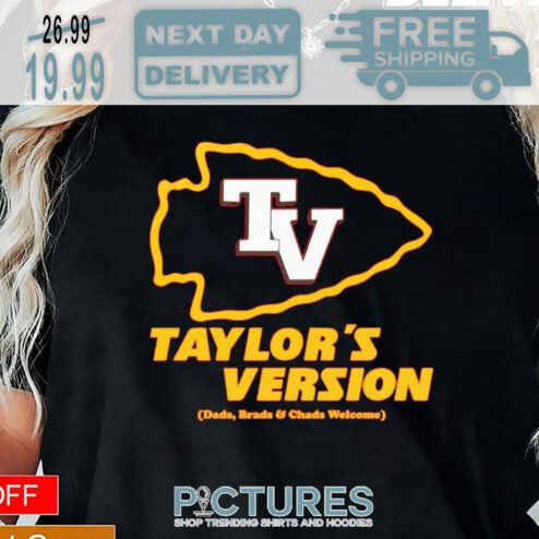 Kansas City Tv Taylor s Version Dads Brads And Chads Welcome Super Bowl NFL Shirt