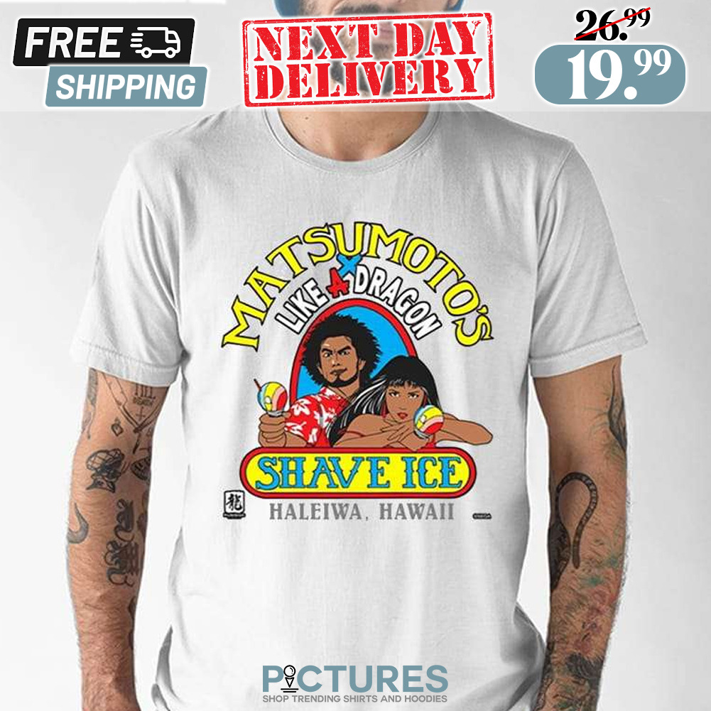 Matsumoto’s Like A Dragon Shave Ice Haleiwa Hawaii Shirt