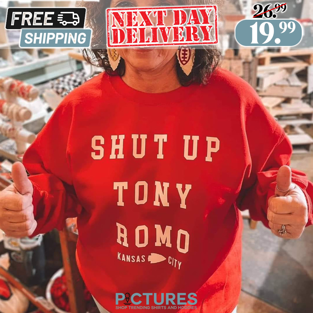 Shut Up Tony Romo Kansas City KC Chiefs Shirt