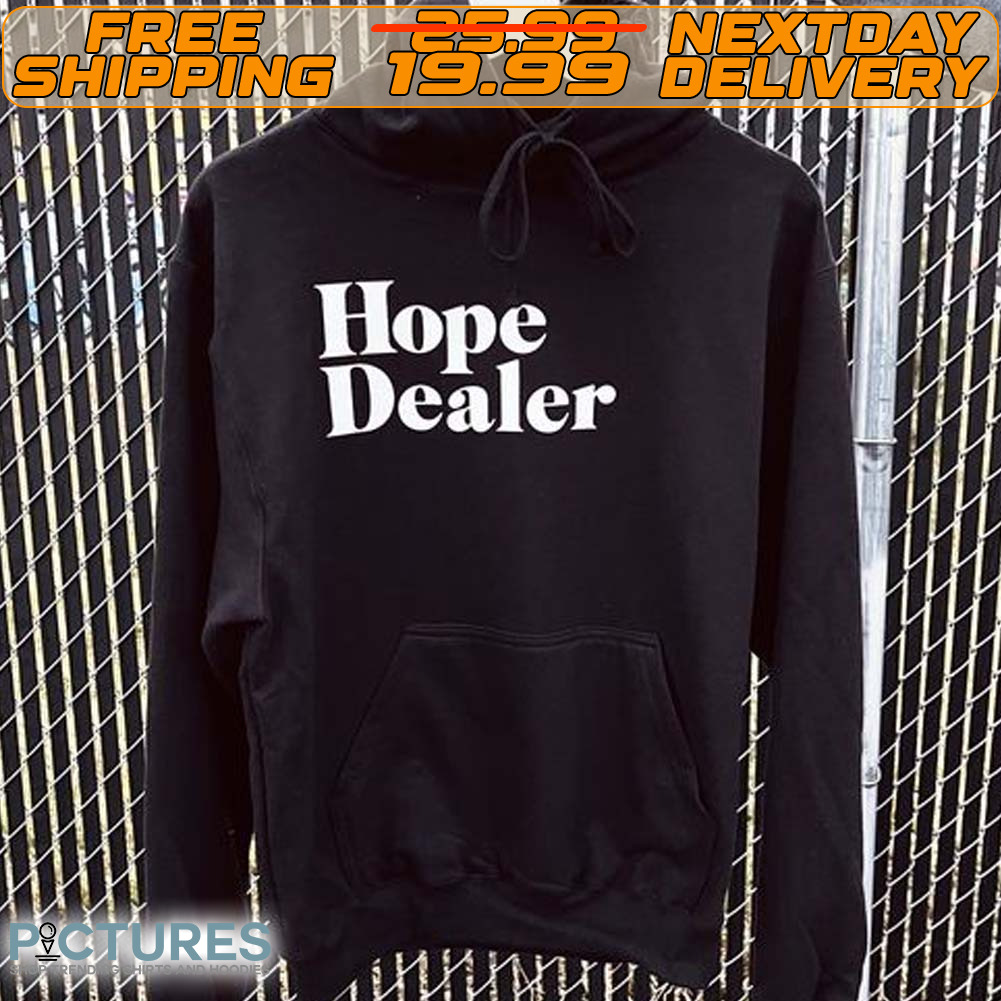 Hope Dealer Shirt