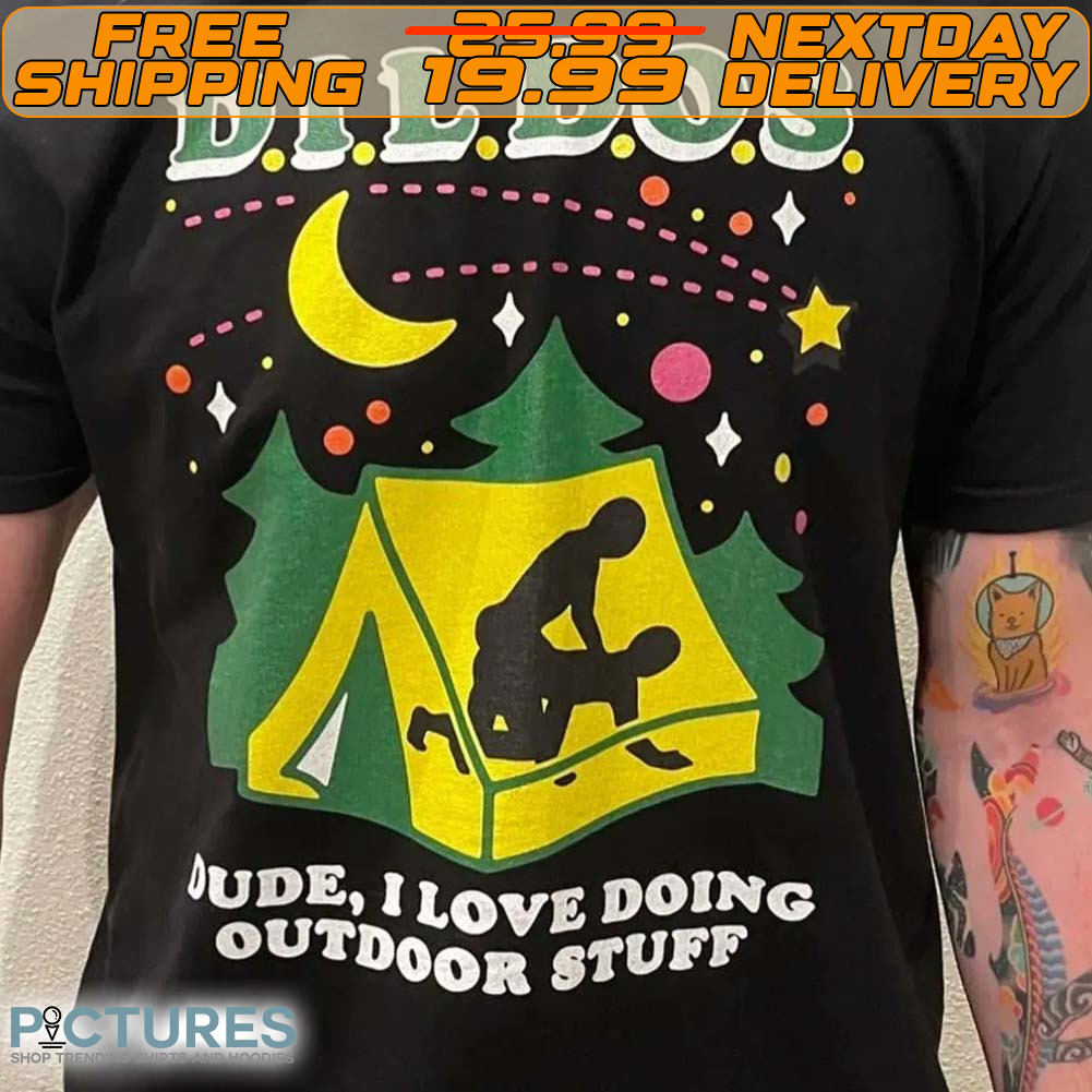 Dildos Dude I Love Doing Outdoor Stuff Shirt