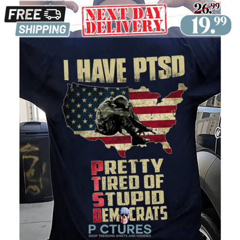 I Have PTSD Pretty Tired Of Stupid D Funny Parody Classic American Flag Shirt