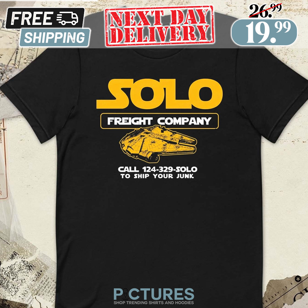 Solo Freight Company Call 124 329 Solo To Ship Your Junk Shirt
