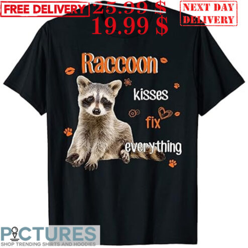 Raccoon Kisses Fix Everything Shirt