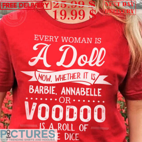Every Woman Is A Doll Now Whether It Is Barbie Annabelle Shirt
