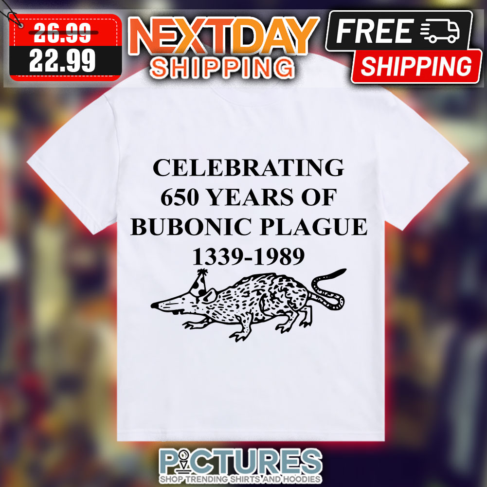 Rat Celebrating 650 Years of Bubonic Plague 1339 - 1989 Shirt