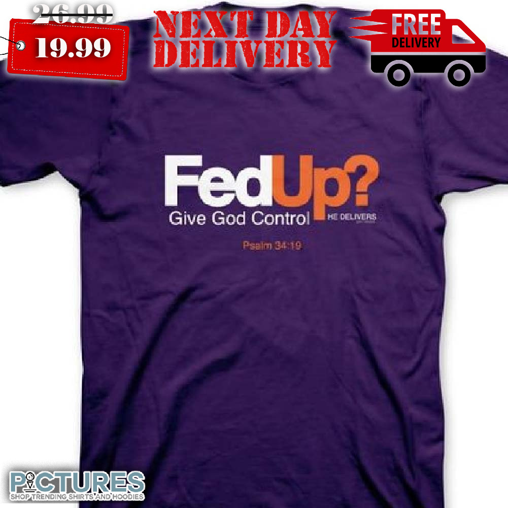 Christian FedUp Give God Control Shirt