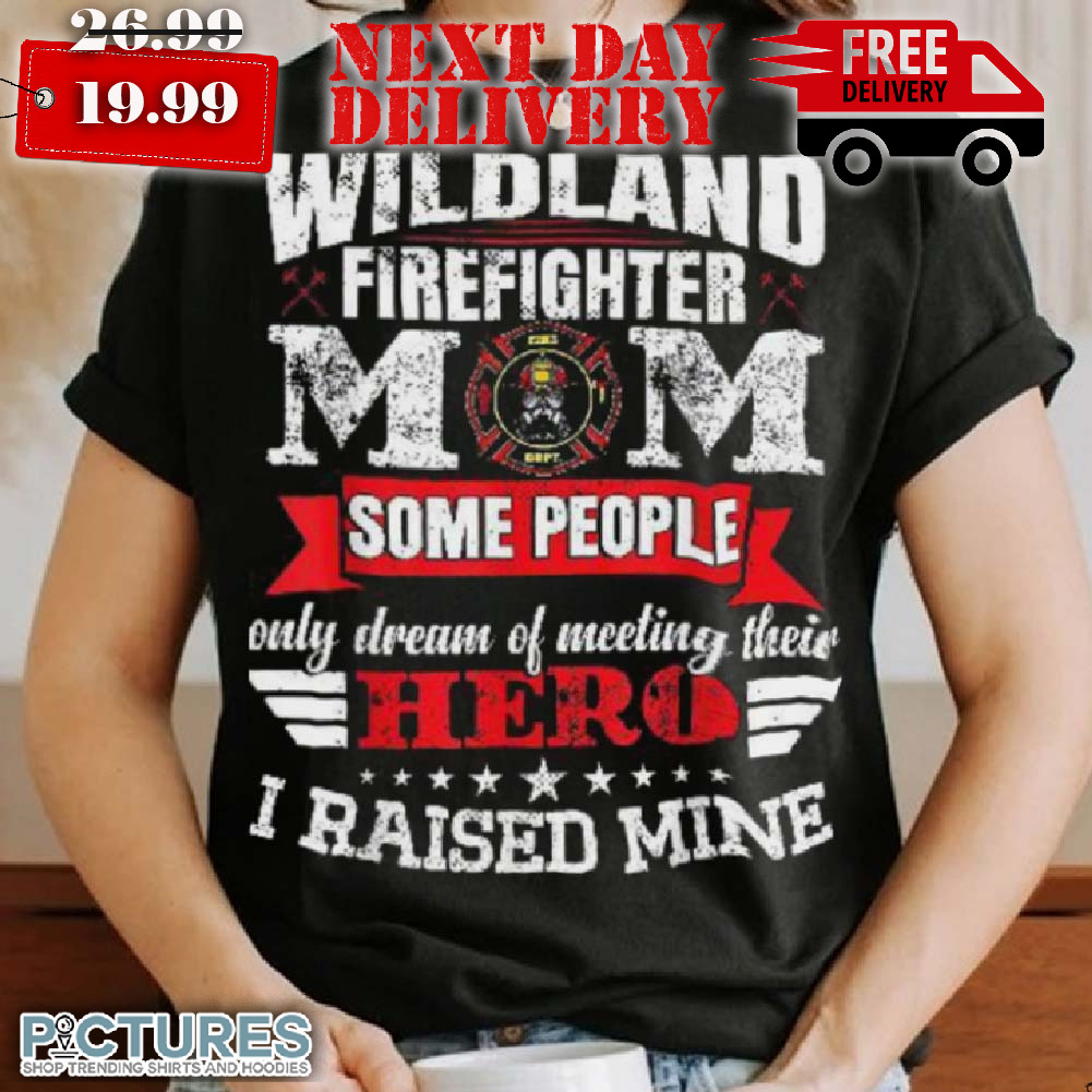 Firewoman Wildland Firefighter Mom Shirt