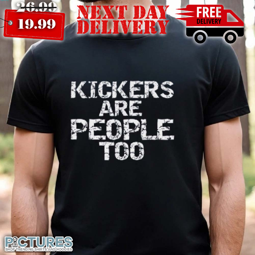High School Football Game Day Kickers are People Too Shirt