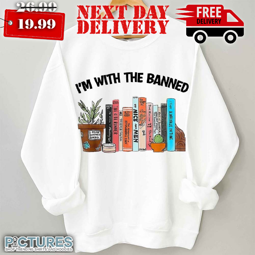 I'm With The Banned Funny Book Readers Shirt