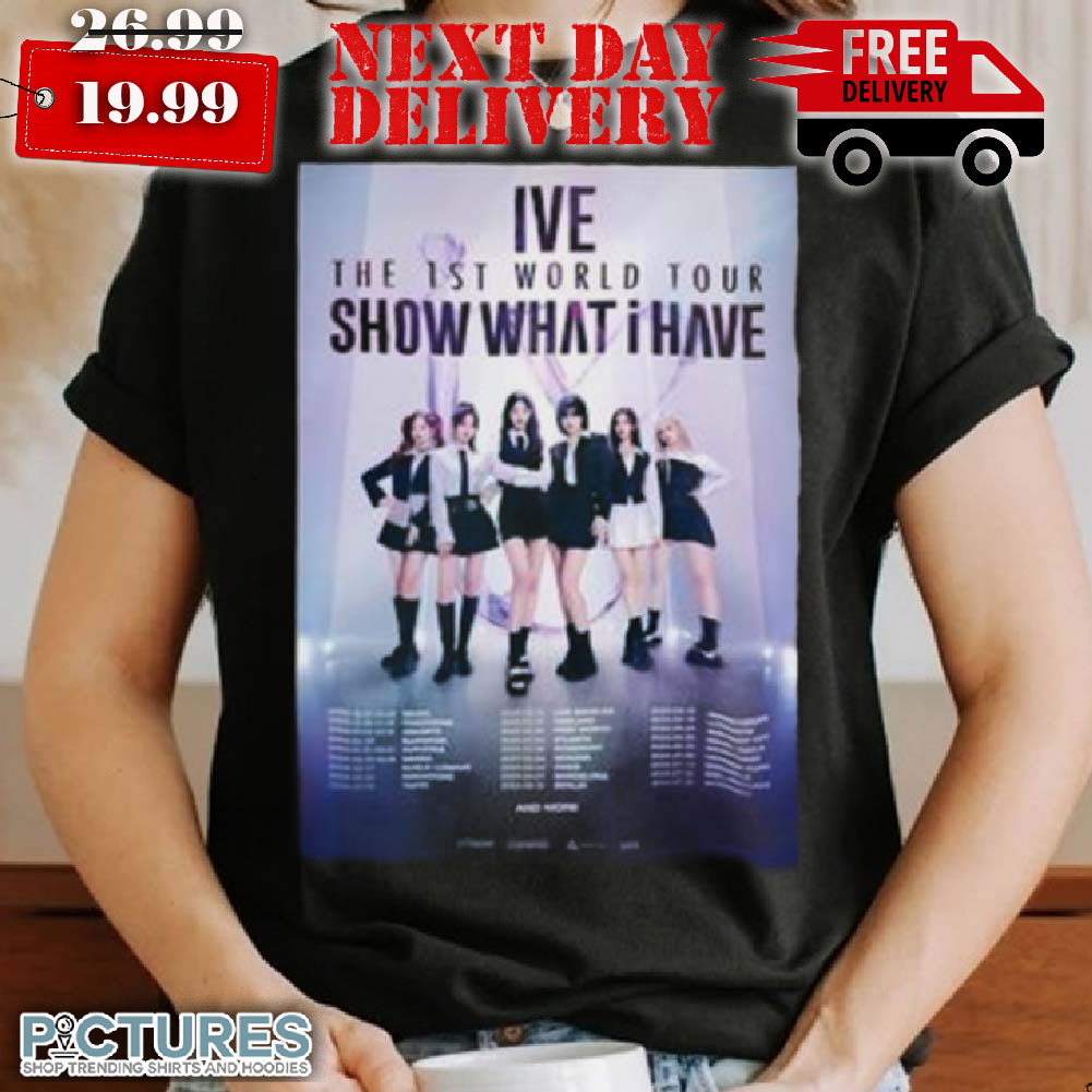 Ive Band 1st World Tour 2024 Show What I Have shirt