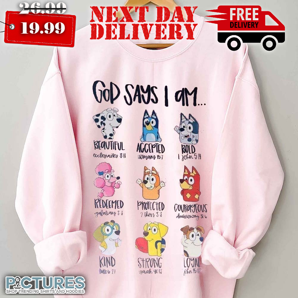 Bluey God Say You Are Bible Shirt