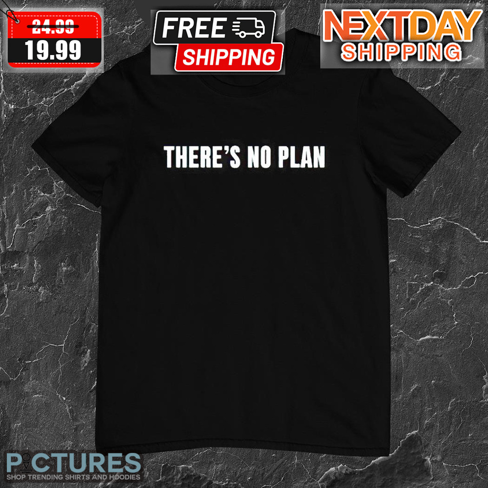 Hozier There's No Plan Shirt