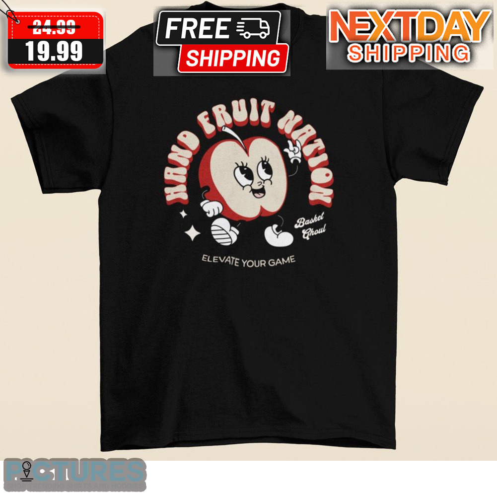 Apple Hand Fruit Nation Basket Ghoul Elevate Your Game Shirt