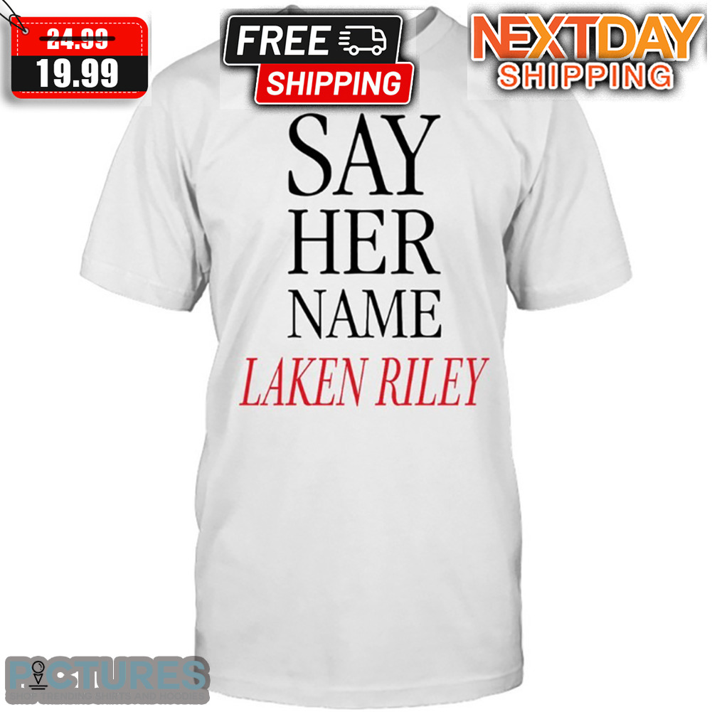 Laken Riley Say Her Name Shirt