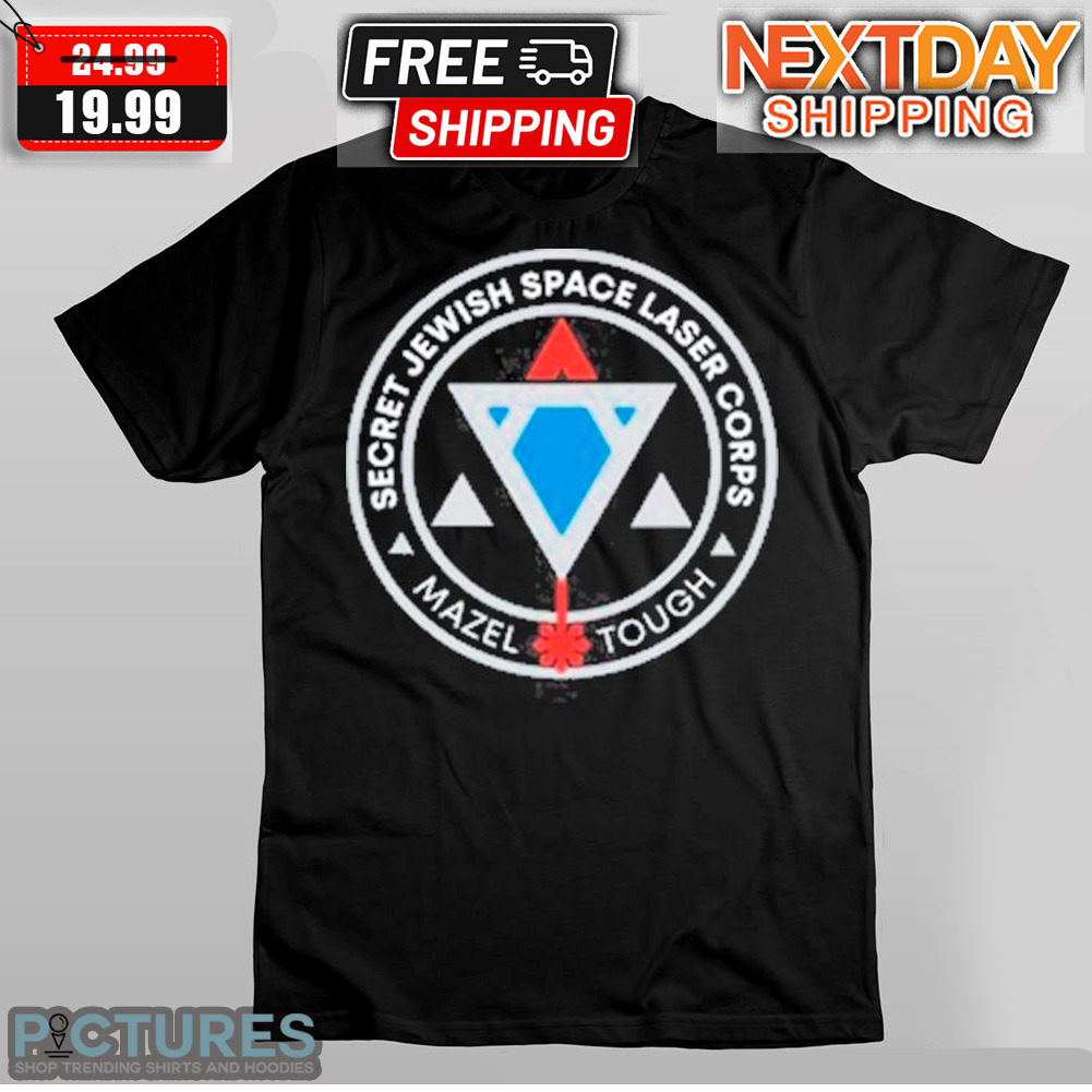 Secret Jewish Space Laser Corps Mazel Tough Shirt