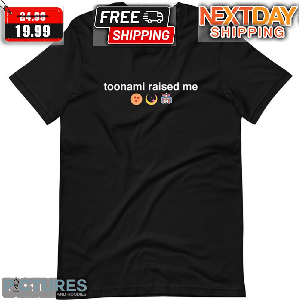 Toonami Raised Me Shirt