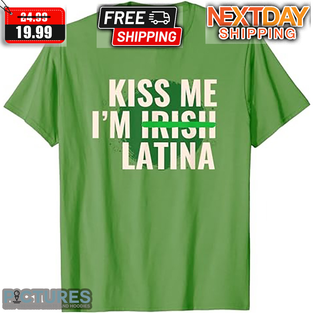 Kiss Me I’m Irish Latina Shirt