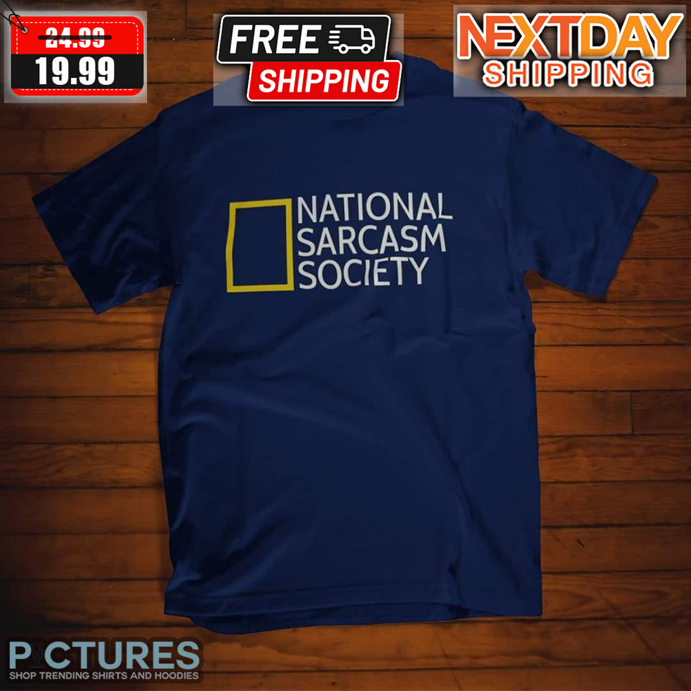 National Sarcasm Society Shirt