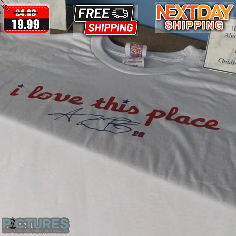 Alec Bohm #28 Philadelphia Phillies I Love This Place Shirt