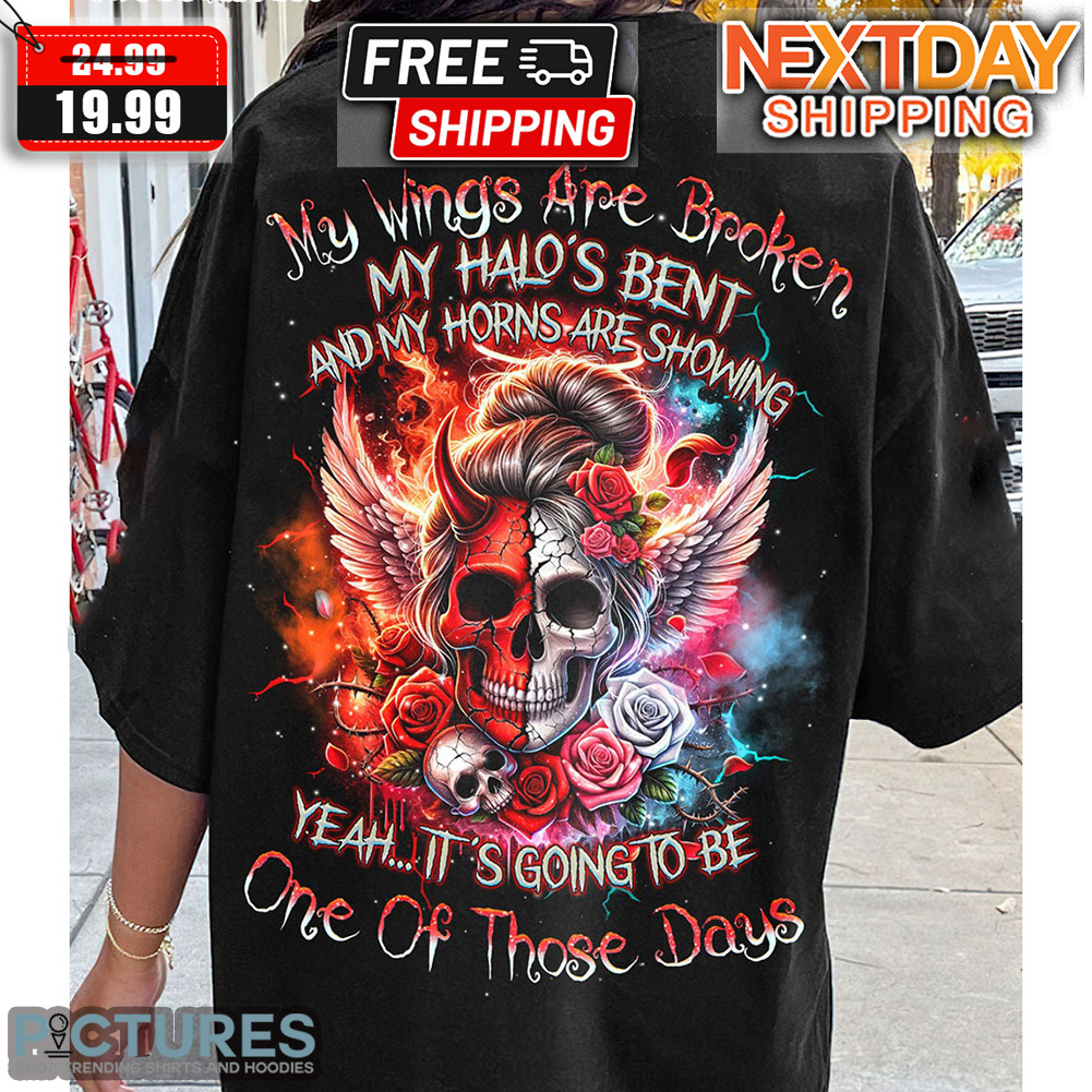 Skull Satan My Wings Are Broken My Halo's Bent And My Horns Are Showing Shirt
