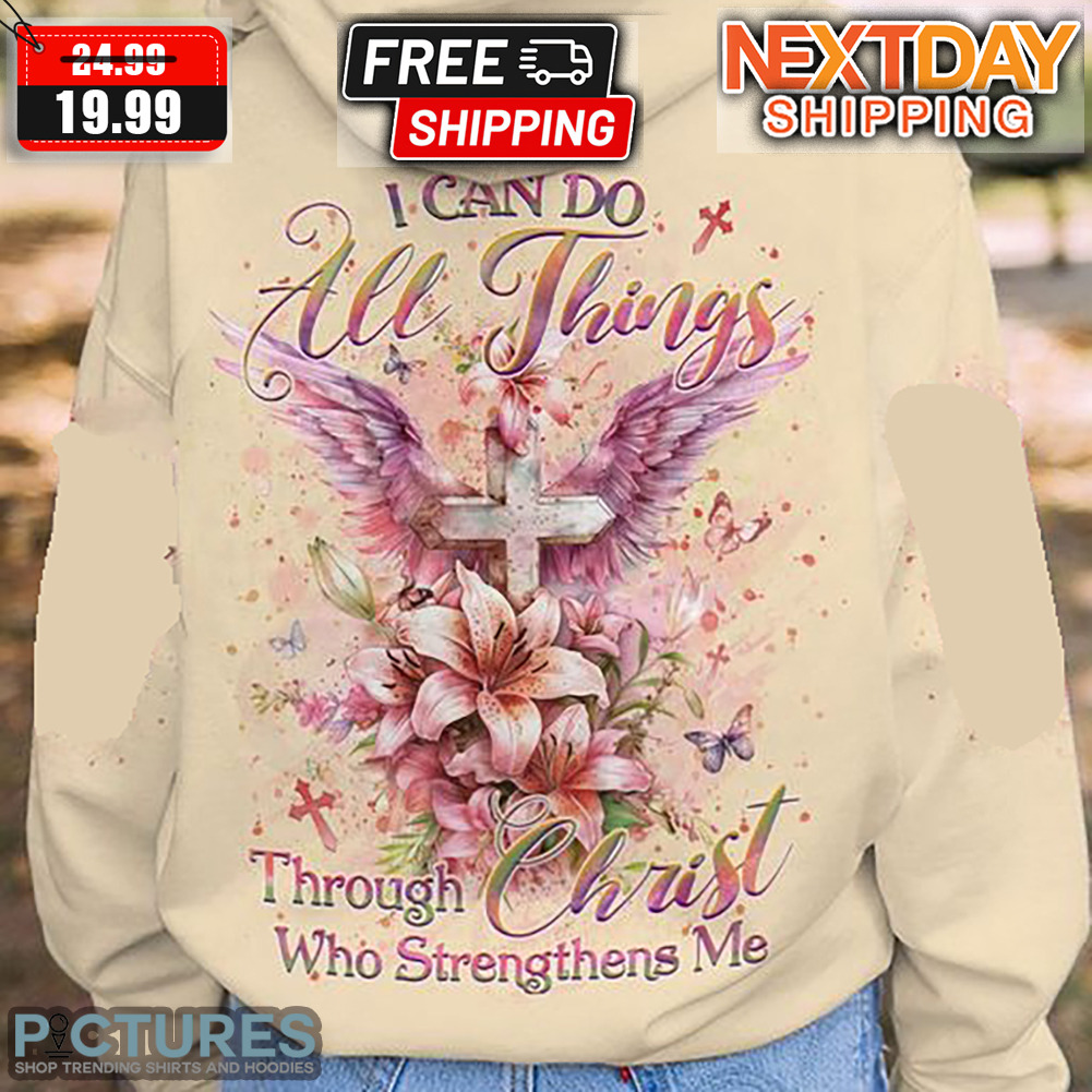 I Can Do All Things Through Christ Who Strengthens Me Shirt