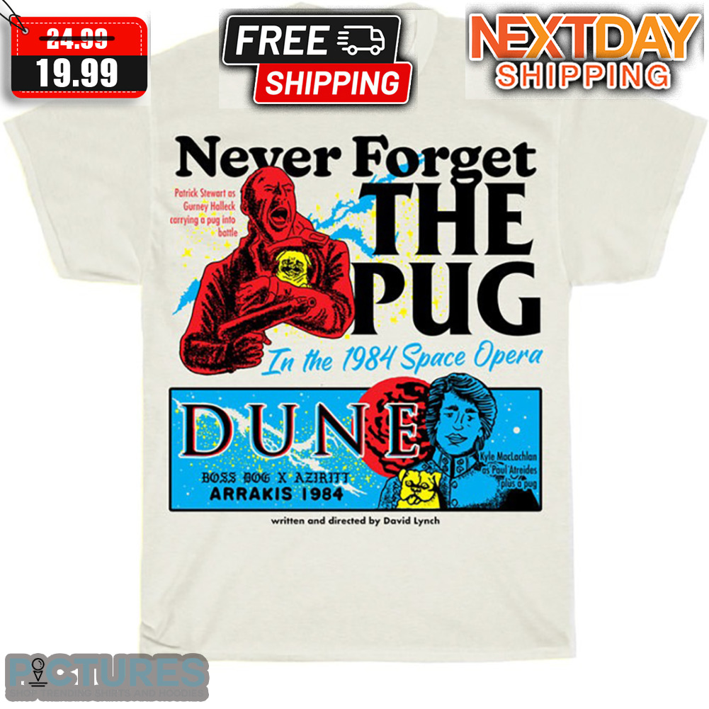 Never Forget The Pug In The 1984 Space Opera Dune Shirt
