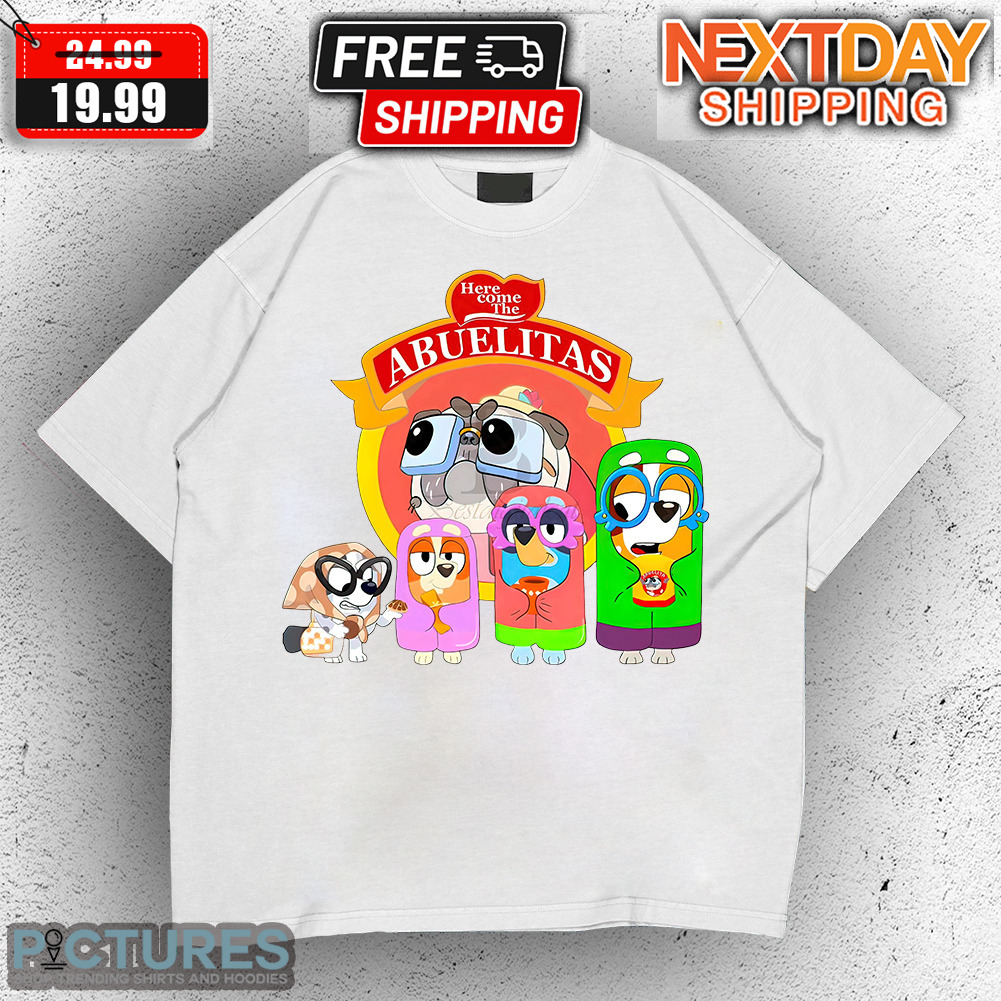 Bluey Here Come The Abuelitas Shirt