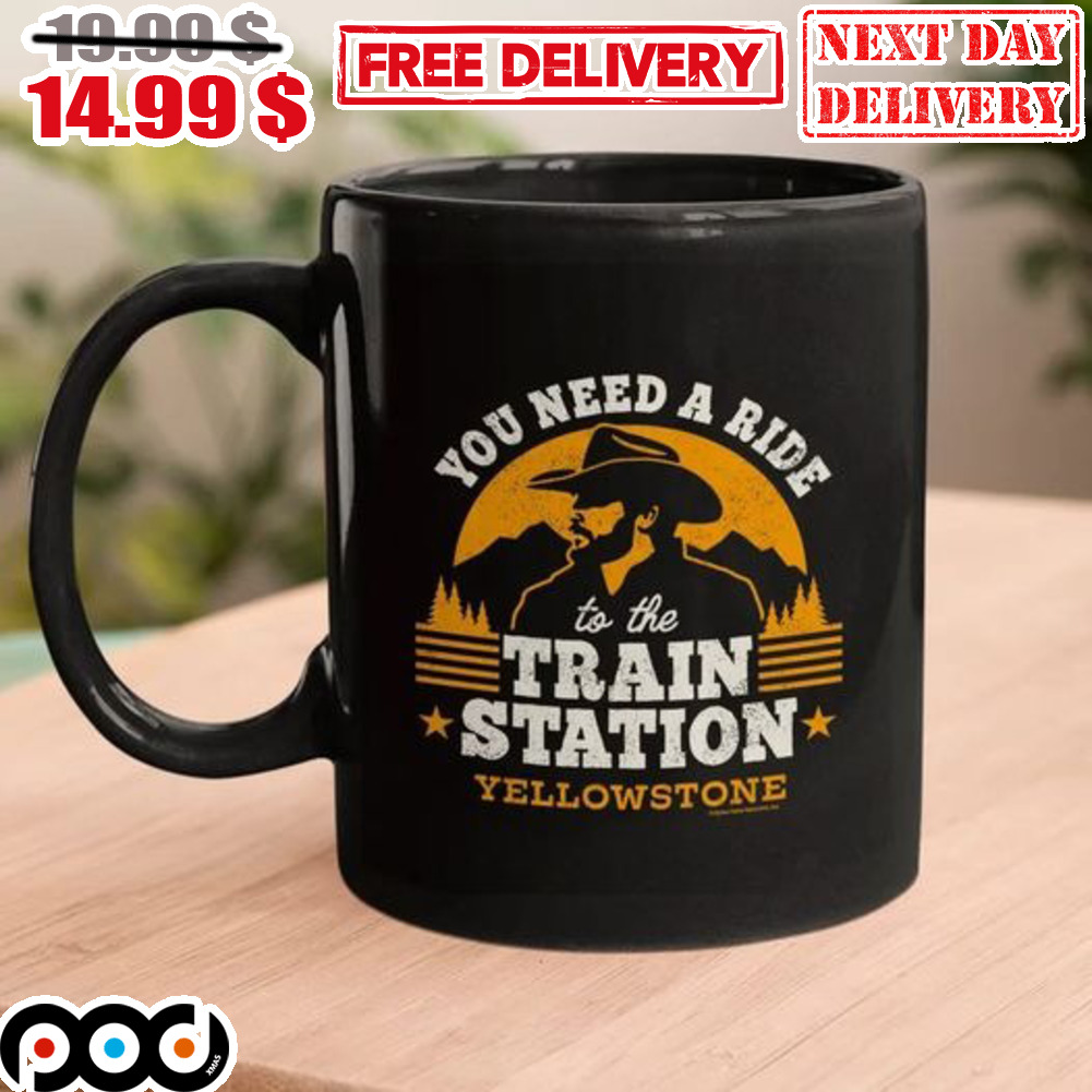 You Need A Ride To The Train Station Yellowstone Mug