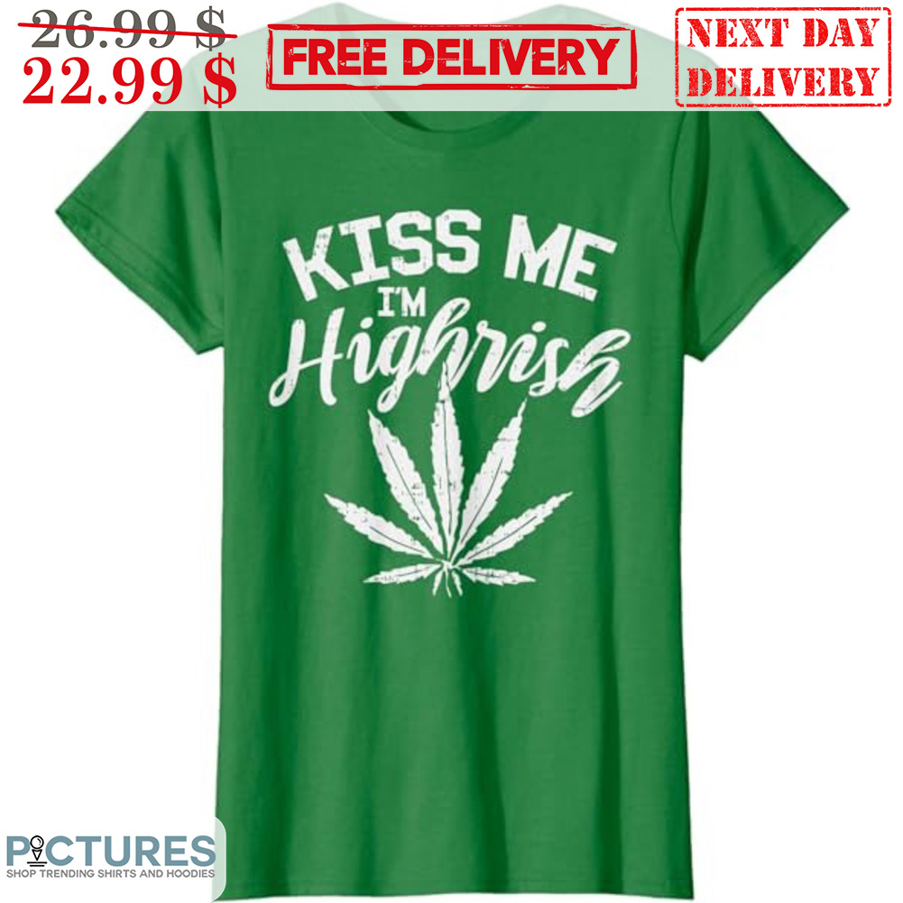 Kiss Me I'm Highrish St Patrick's Day Vintage Shirt
