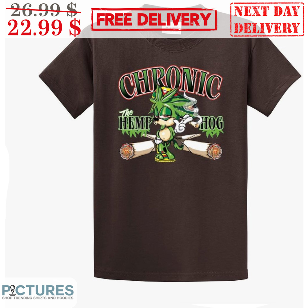 Chronic Hemp Hog Weed Shirt