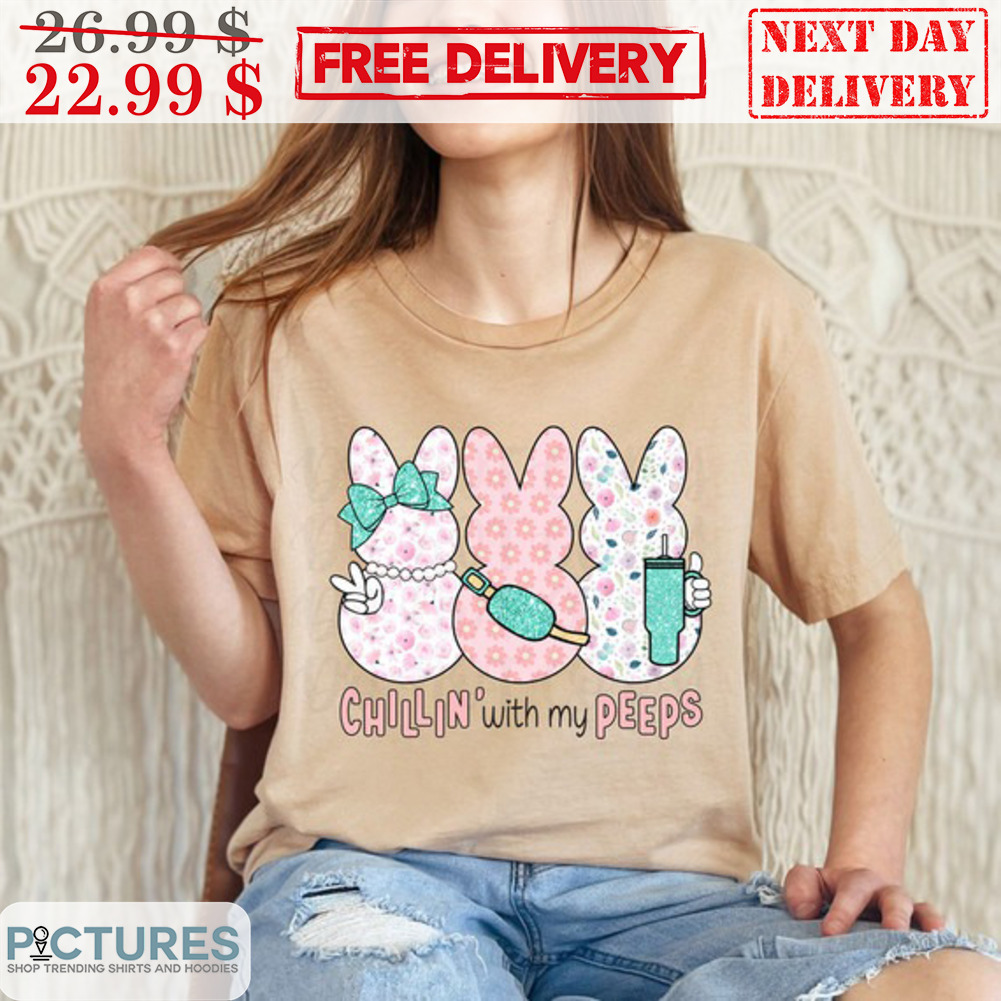Easter Day Bunny Chillin' With My Peeps Shirt
