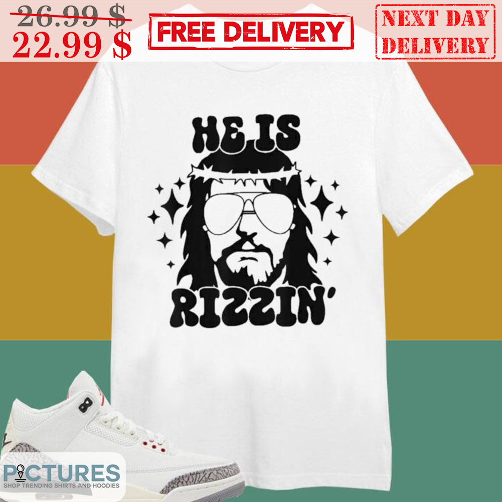 He Is Rizzin' Shirt