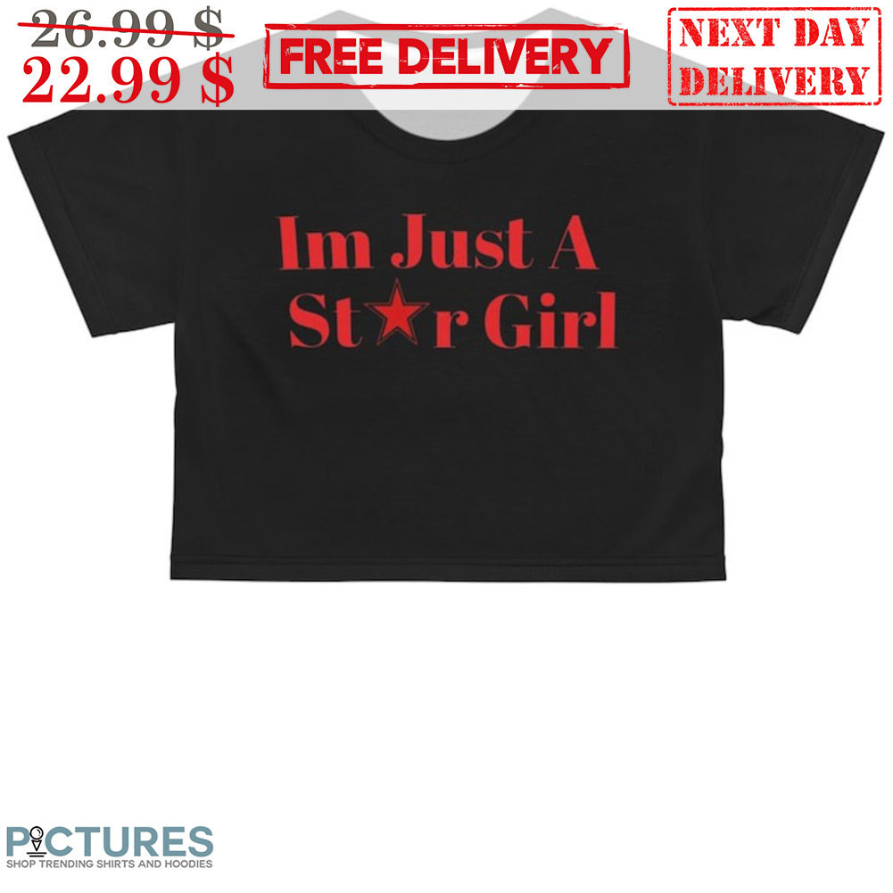 I'm Just A Star Girl Shirt