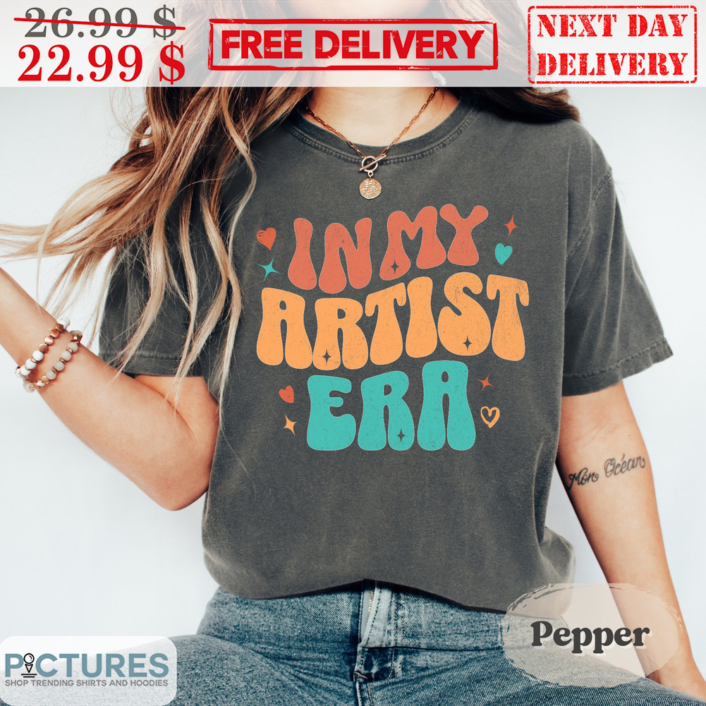 In My Artist Era Shirt