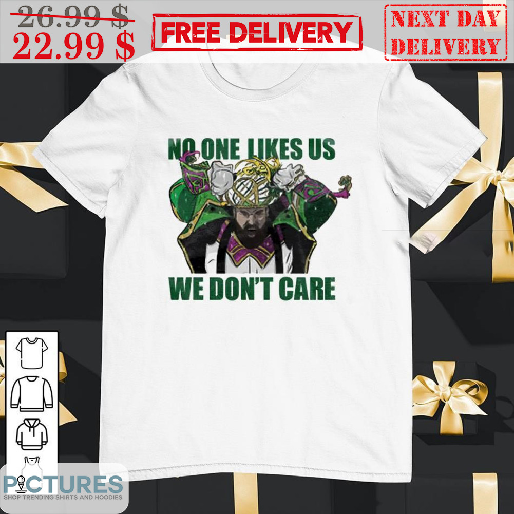 Jason Kelce No One Likes Us We Don't Care Shirt
