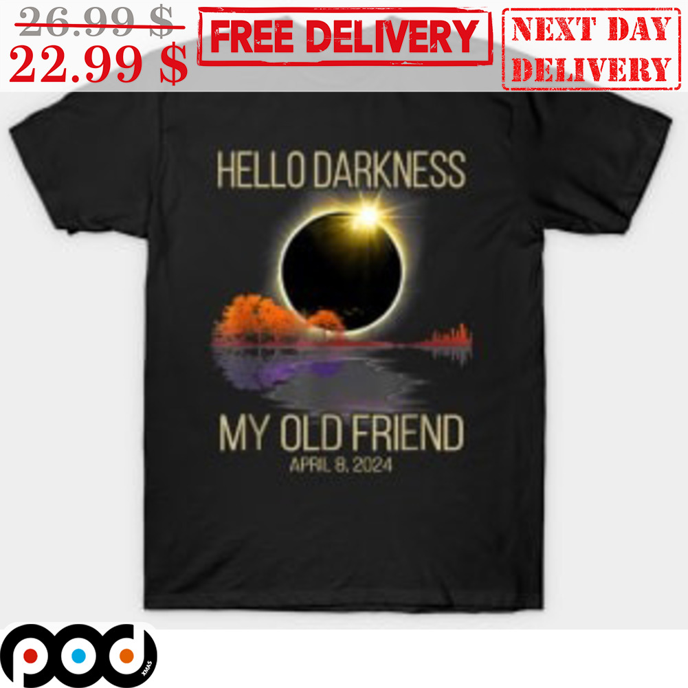 Solar Eclipse Hello Darkness My Old Friend Shirt