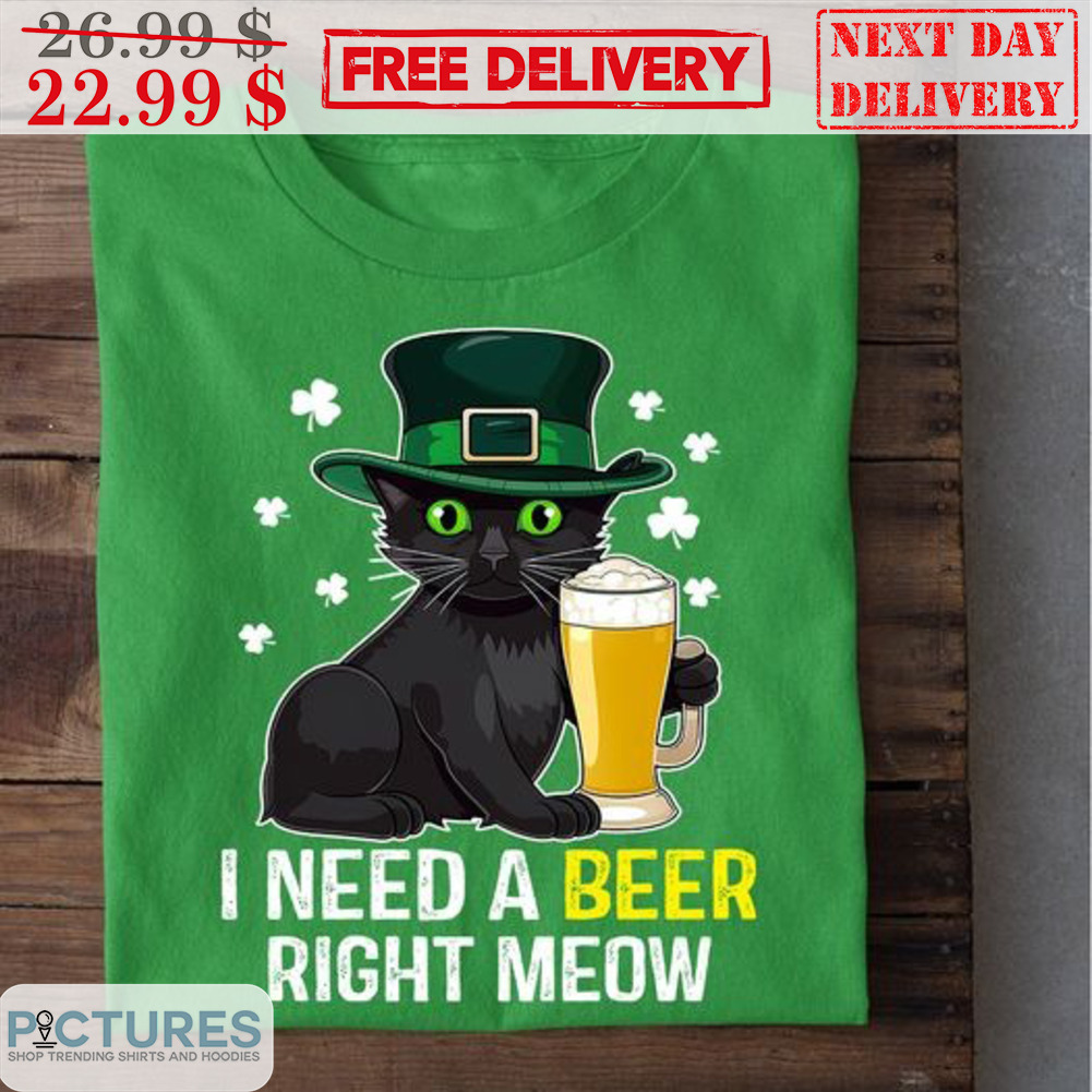 Cat I Need A Beer Right Meow St Patrick's Day Shirt