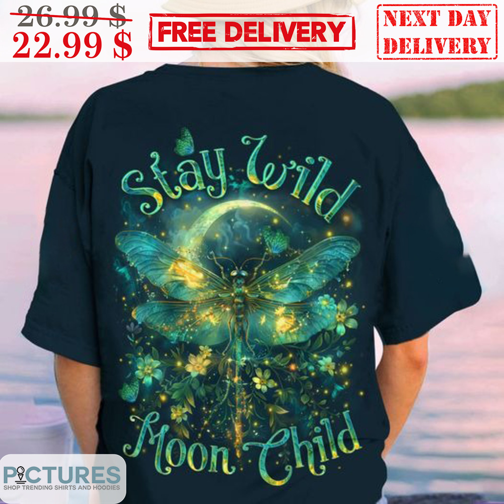 Dragonfly Stay Wild Moon Child Shirt