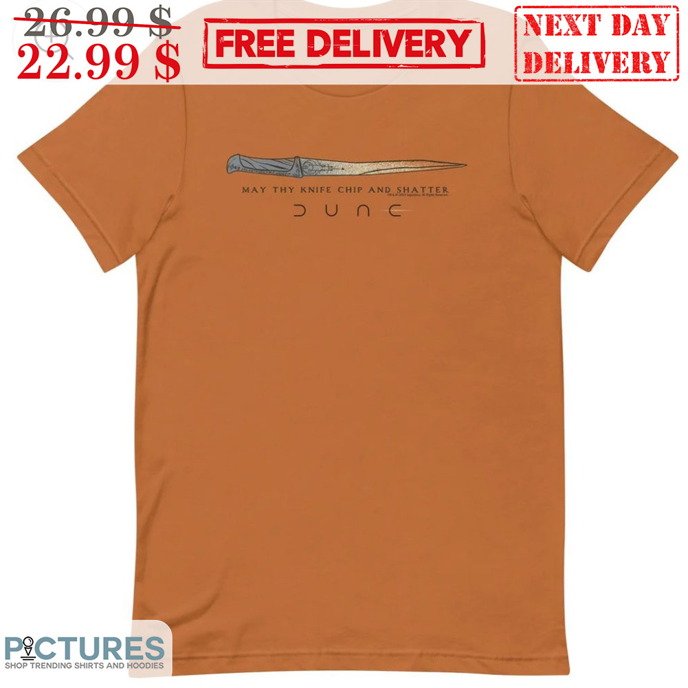 Dune May Thy Knife Chip And Shatter Shirt